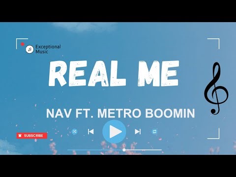 NAV, Metro Boomin - REAL ME (Lyrics)