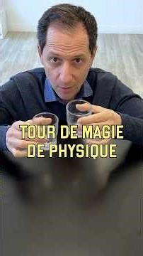Tour de magie de physique (vidéo n°537)