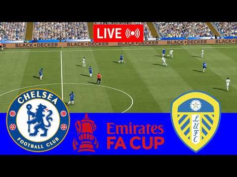 [LIVE] : Chelsea vs Leeds United - Emirates FA Cup 2026 - Video Game Simulation
