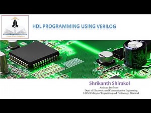 Lecture 7 - HDL Programming using verilog: Gate level modelling-1 by Shrikanth Shirakol