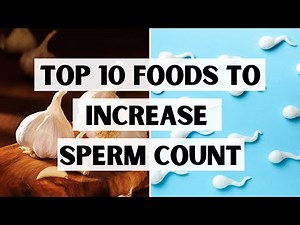 Top 10 Foods to Increase Sperm Count