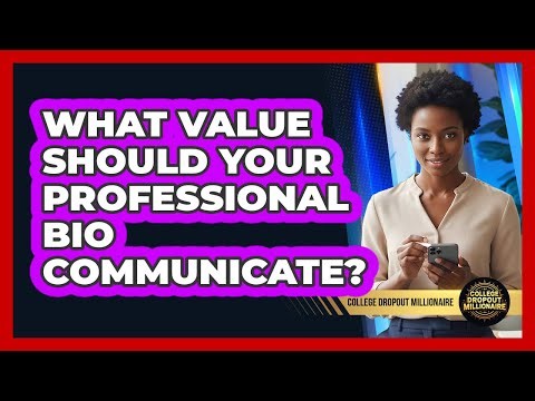 What value should your professional bio communicate?