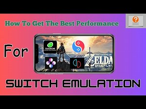 How To Get The Best Performance For Switch Emulation on Android