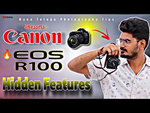 Canon EOS r100 camera hidden features in Telugu