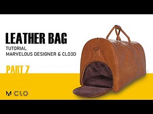 Leather Bag - Part 7 (Marvelous designer & Clo3d tutorial) - Academy Center
