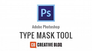 Two Minute Tool School: How to use the Type Mask Tool in Adobe Photoshop. | Creative Bloq