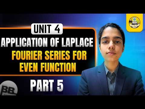 Fourier Series Even Function | Part 4.5 | Unit 4 | Applied Mathematics II