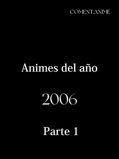 Animes destacados del año 2006 - Parte 1
