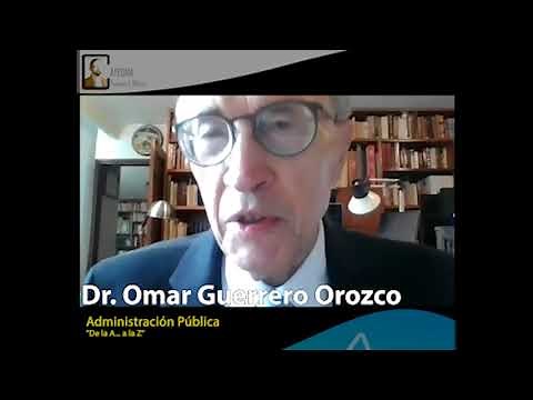 "Administración Pública" por Dr. Omar Guerrero Orozco #DeLaAalaZ en #CátedraMadero
