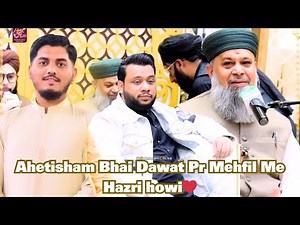 Ahtisham Bhai ki Dawat Par Mehfil Me Hazri Howi😍❤️