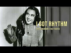 I Got Rhythm (1937 Radio Performance) – Ethel Merman | Gershwin
