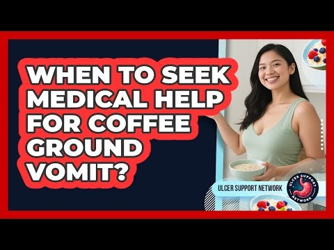 When to Seek Medical Help for Coffee Ground Vomit?