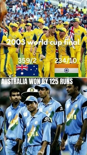 2003 world cup final Australia win 125 runs Australia -359/2, India-234/10
