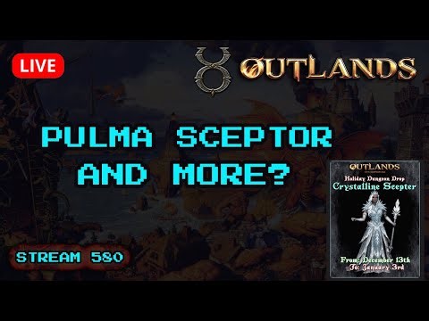 Playing UO Outlands for a Pulma Sceptor | Live stream 580