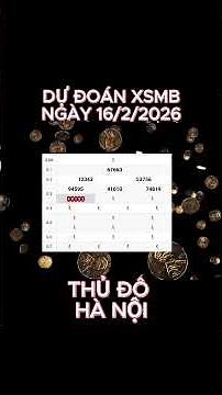 Dự Đoán XSMB 16/2/2026 | Tham khảo dàn số may mắn miền Bắc đài Hà Nội - Thứ 2 16/2