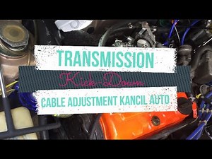 Transmission Kick-Down Cable Adjustment Kancil auto