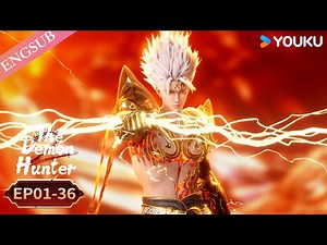 【The Demon Hunter S2】EP01-36 FULL | Chinese Fantasy Anime | YOUKU ANIMATION