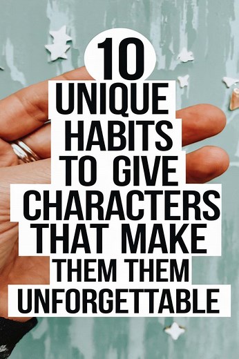 10 Unique Habits to Give Characters That Make Them Unforgettable -