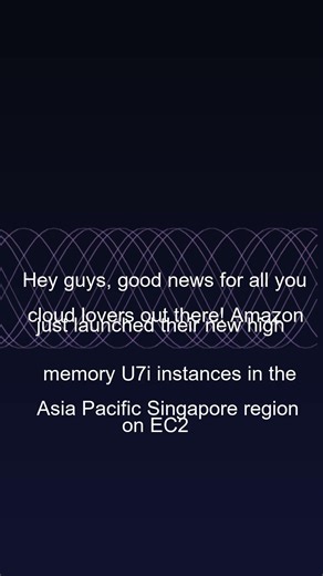 Amazon EC2 High Memory U7i instances now available in AWS Asia Pacific Singapore region