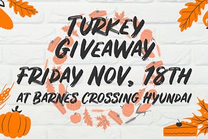 It is time for Barnes Crossing Hyundai's annual TURKEY GIVEAWAY!!! Friday the 18th we are handing out FREE TURKEYS. We will start passing out turkeys at 8:30am and while supplies last. There is a limit of one per vehicle. Drive through Barnes Crossing Hyundai at 3983 N Gloster St, Tupelo, MS 38804, and pick up your Turkey. | Barnes Crossing Hyundai