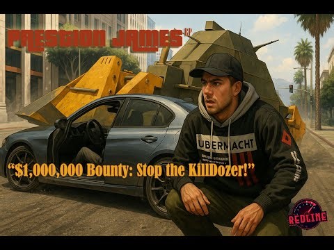 Preston James RP. “$1,000,000 Bounty: Stop the KillDozer!” (REDLINE)
