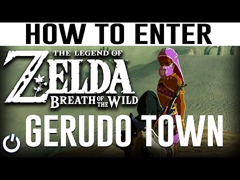 HOW TO ENTER GERUDO TOWN - Zelda Breath of the Wild (Guide/Walkthrough)