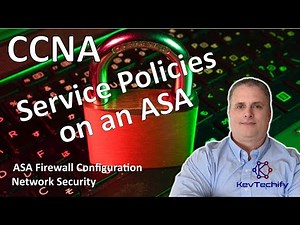 Service Policies on an ASA - ASA Firewall Configuration - Net Security - CCNA - KevTechify | vid 89