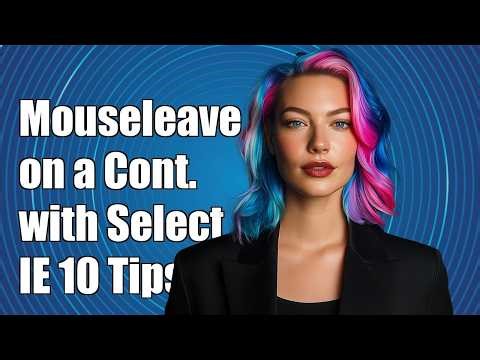 mouseleave on a container with a select - Internet Explorer 10