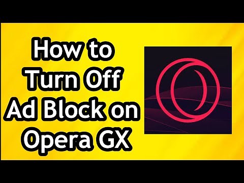 How to Turn Off Ad Block on Opera GX