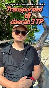 Pelajaran Transportasi dari Daerah 3TP #3TP #Transportasi #PapuaBarat #DaerahTerpencil