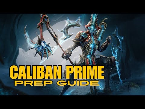 Caliban Prime Prep Guide || Warframe Guide