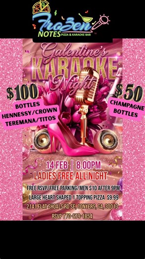 Frozen Notes Bar on Instagram: "Girls, grab your besties — Galentine’s just got a whole lot LOUDER & LIT! 🎤💖🍾 Join us for Galentine’s Karaoke Night at Frozen Notes Bar where the vibes are pink, the bottles are flowing, and the mic is HOT! ✨ Ladies FREE all night ✨ $100 Bottles: Hennessy / Crown / Teremana / Titos ✨ $50 Champagne Bottles ✨ Heart-shaped Large 1-Topping Pizza only $9.99 😍 ✨ Free RSVP + Free Parking ✨ Men $10 after 9PM Saturday, February 14th | 8:00 PM start 2141 Flat Shoals Rd