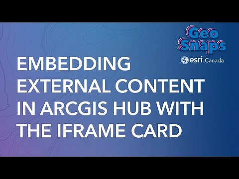 Embedding External Content in ArcGIS Hub with the IFrame Card