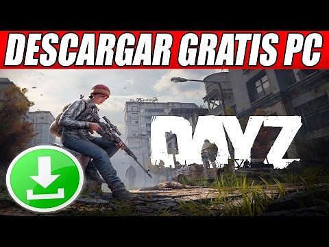 Como Descargar e Instalar DayZ para PC