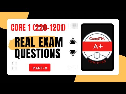 CompTIA A+ (220-1201) (Core 1)- Real Exam Questions-Part 8