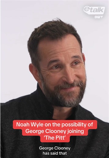 Noah Wyle Discusses George Clooney's Return to ‘The Pitt’