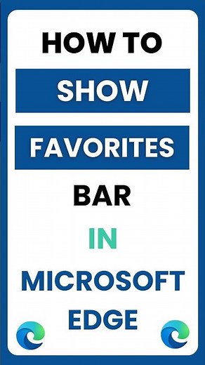 How Do I Show the Favorites Bar in Microsoft Edge?