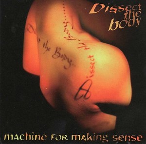 Machine For Making Sense - Dissect The Body