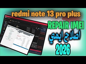 أفضل طريقة لإصلاح IMEI لهاتف Redmi note 13 Pro Plus | حل نهائي ومضمون 2026