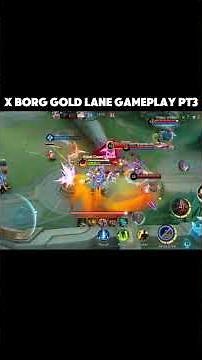 X Borg Gold Lane Gameplay S38 Part 3 | Mobile Legends: Bang Bang