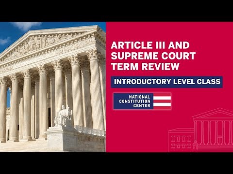Article III and Supreme Court Term Review (Introductory)