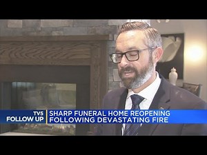 Sharp Funeral Home reopening following devastating fire