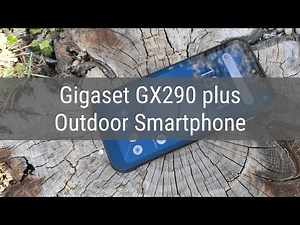 Gigaset GX290 plus - Outdoor Smartphone Review