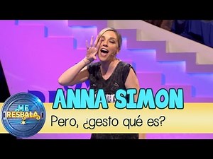 Me Resbala - Pero, ¿gesto qué es?: Anna Simon