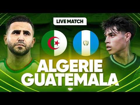 🔴🇩🇿🇬🇹 ALGERIE - GUATEMALA LIVE / 🔥🇩🇿TAHIA DJAZAIR! /🚨MATCH AMICAL POUR PREPARER LA COUPE DU MONDE !