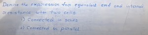 Derive the expression for equivalent emf and internal resistanc... | Filo