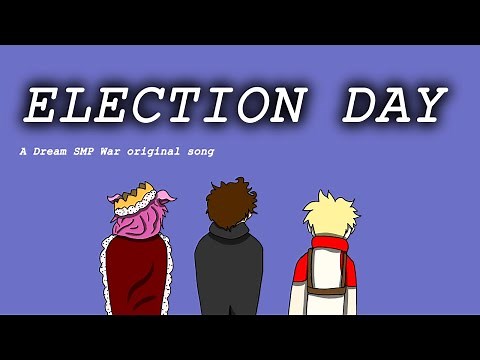 Election Day- Dream SMP War original song