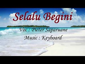 KERENN !!! PETER SAPARUANE - SELALU BEGINI COVER ( KEYBOARD) TERBARU 2017