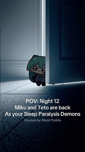 POV: Night 12 Miku and Teto are back as your Sleep Paralysis Demon #bedtimestories #sleep #miku
