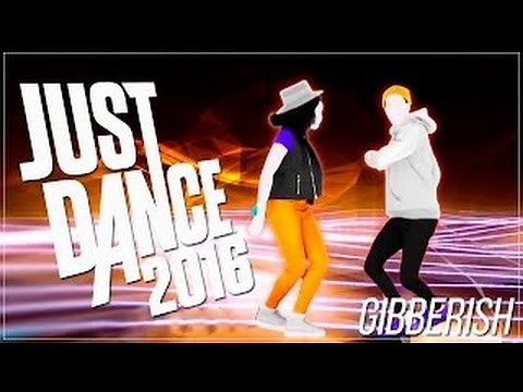 JUST DANCE 2016 !!! Gibberish * 5 stars !!!!